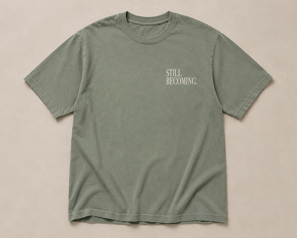 03 Still Becoming | Premium Tee