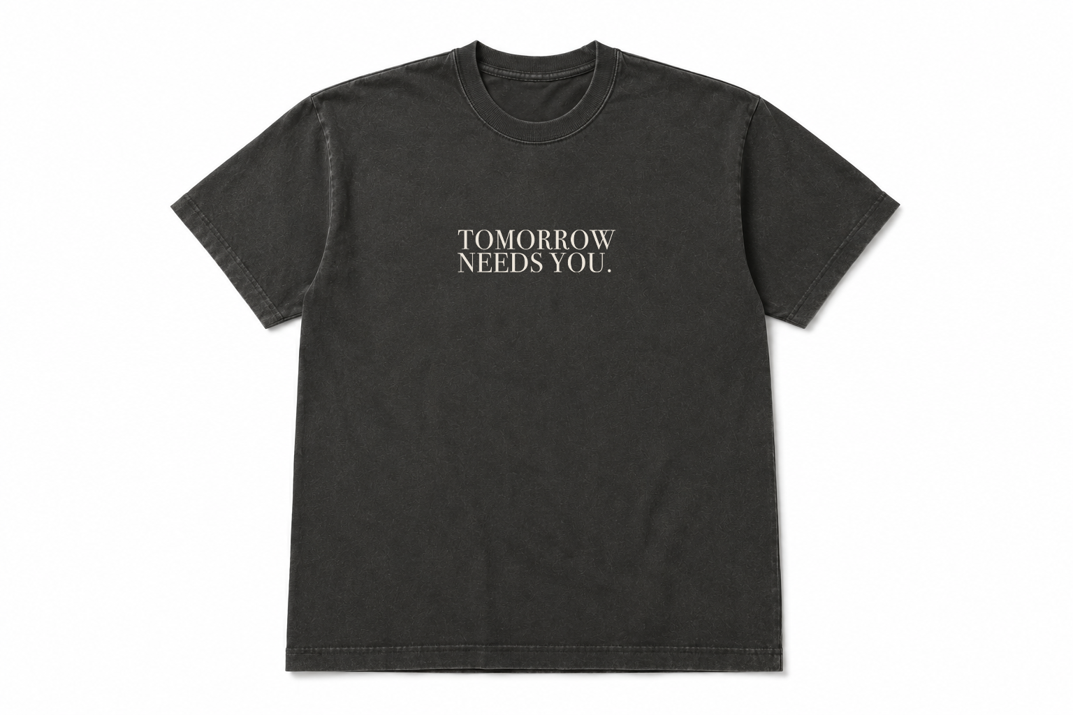 04 Tomorrow Needs You | Premium Tee