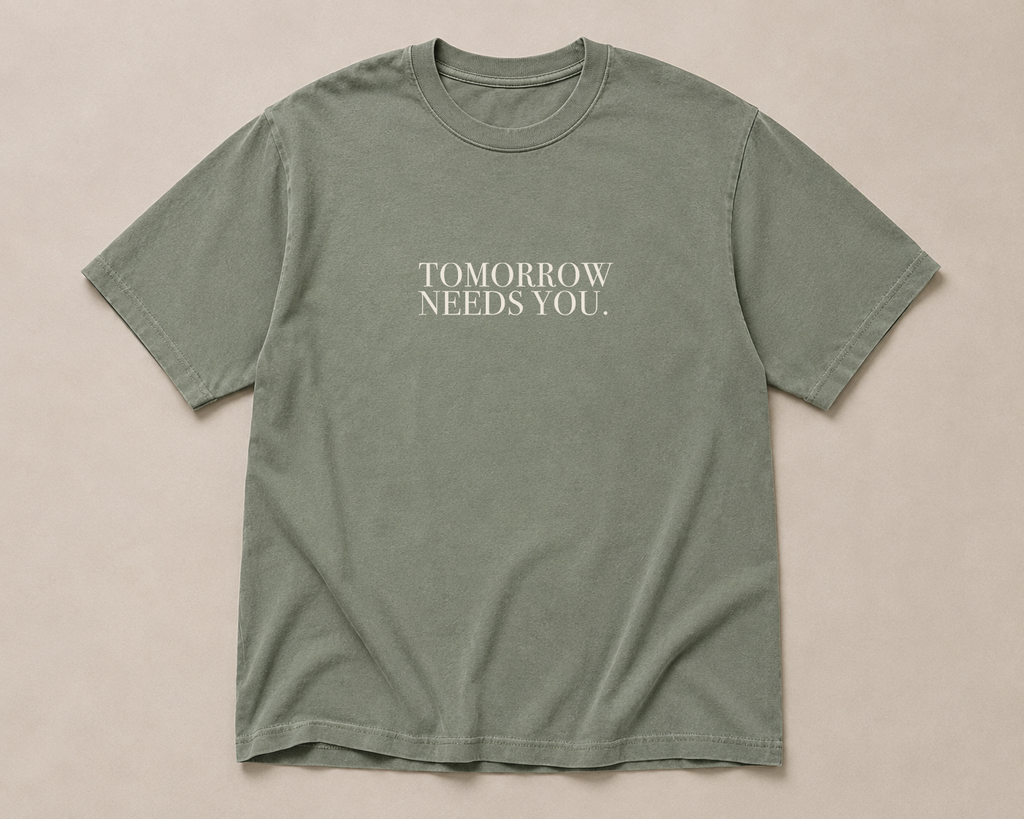 04 Tomorrow Needs You | Premium Tee